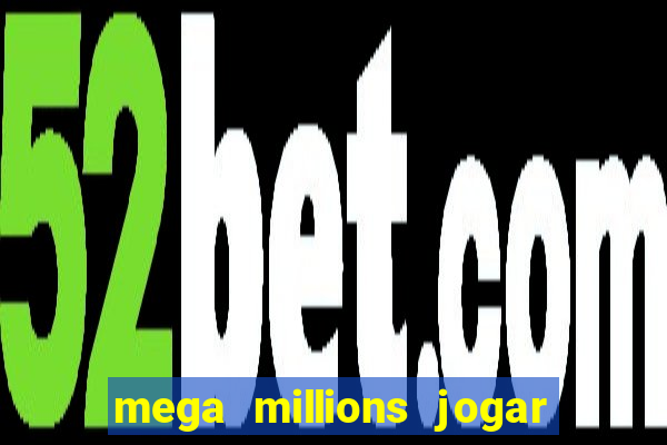 mega millions jogar do brasil